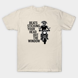 Beats Sticking Your Head Out The Window T-Shirt